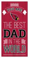 Arizona Cardinals Best Dad in the World 6" x 12" Sign