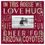 Arizona Coyotes In This House 10" x 10" Picture Frame