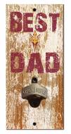 Arizona State Sun Devils Best Dad Bottle Opener