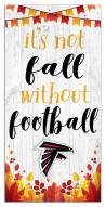Atlanta Falcons Not Fall without Football 6" x 12" Sign