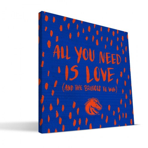 Boise State Broncos 12&quot; x 12&quot; All You Need Canvas Print