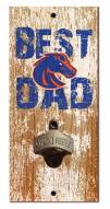 Boise State Broncos Best Dad Bottle Opener