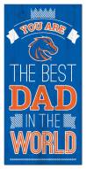 Boise State Broncos Best Dad in the World 6" x 12" Sign