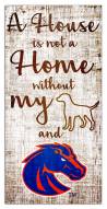 Boise State Broncos House is Not a Home Sign