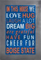 Boise State Broncos In This House 11" x 19" Framed Sign