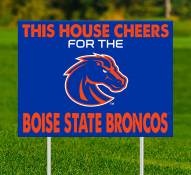 Boise State Broncos This House Cheers for Yard Sign