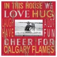 Calgary Flames In This House 10" x 10" Picture Frame