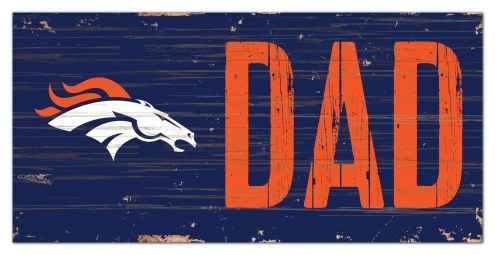 Denver Broncos 6&quot; x 12&quot; Dad Sign