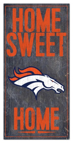 Denver Broncos 6&quot; x 12&quot; Home Sweet Home Sign