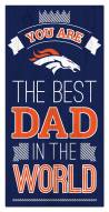 Denver Broncos Best Dad in the World 6" x 12" Sign
