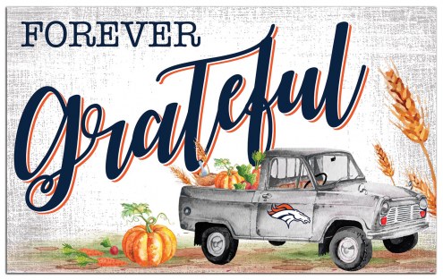 Denver Broncos Forever Grateful 11&quot; x 19&quot; Sign