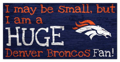 Denver Broncos Huge Fan 6&quot; x 12&quot; Sign