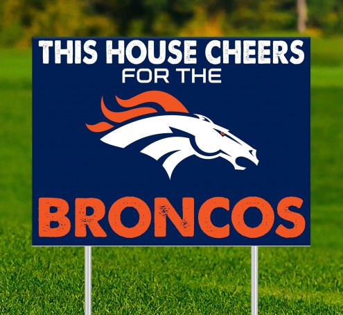 Denver Broncos This House Cheers for Yard Sign