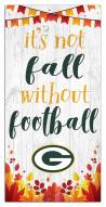 Green Bay Packers Not Fall without Football 6" x 12" Sign