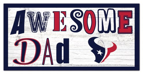 Houston Texans Awesome Dad 6&quot; x 12&quot; Sign
