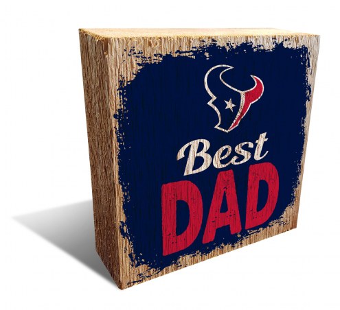 Houston Texans Best Dad 6&quot; x 6&quot; Block