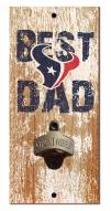 Houston Texans Best Dad Bottle Opener