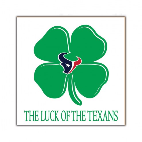Houston Texans Luck of the Team 10&quot; x 10&quot; Sign