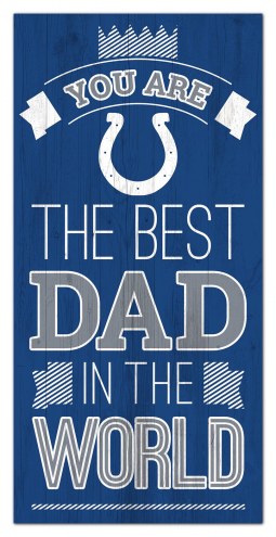 Indianapolis Colts Best Dad in the World 6&quot; x 12&quot; Sign