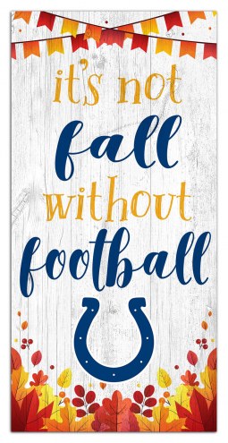 Indianapolis Colts Not Fall without Football 6&quot; x 12&quot; Sign