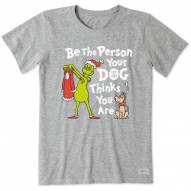 Life is Good Women's Grinch Be the Person Your Dog Thinks You Are T-Shirt