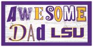LSU Tigers Awesome Dad 6" x 12" Sign