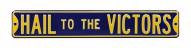 Michigan Wolverines Hail to the Victors Street Sign