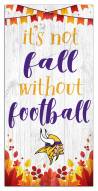 Minnesota Vikings Not Fall without Football 6" x 12" Sign