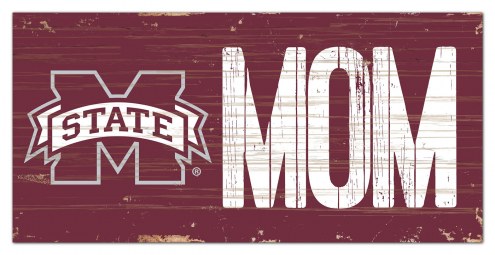 Mississippi State Bulldogs 6&quot; x 12&quot; Mom Sign