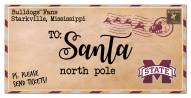 Mississippi State Bulldogs 6" x 12" To Santa Sign