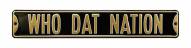 New Orleans Saints Who Dat Nation Street Sign