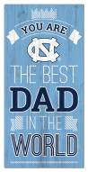 North Carolina Tar Heels Best Dad in the World 6" x 12" Sign