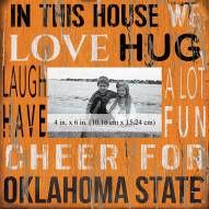 Oklahoma State Cowboys In This House 10" x 10" Picture Frame