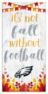 Philadelphia Eagles Not Fall without Football 6" x 12" Sign