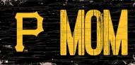Pittsburgh Pirates 6" x 12" Mom Sign