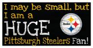 Pittsburgh Steelers Huge Fan 6" x 12" Sign
