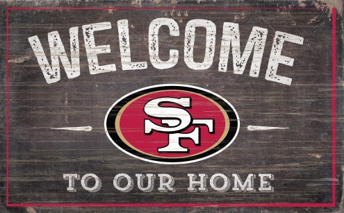 San Francisco 49ers 11&quot; x 19&quot; Welcome to Our Home Sign
