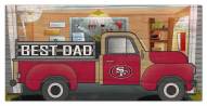 San Francisco 49ers Best Dad Truck 6" x 12" Sign
