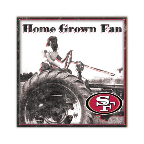 San Francisco 49ers Home Grown 10&quot; x 10&quot; Sign