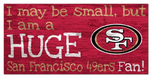 San Francisco 49ers Huge Fan 6&quot; x 12&quot; Sign