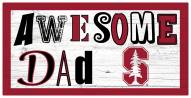 Stanford Cardinal Awesome Dad 6" x 12" Sign