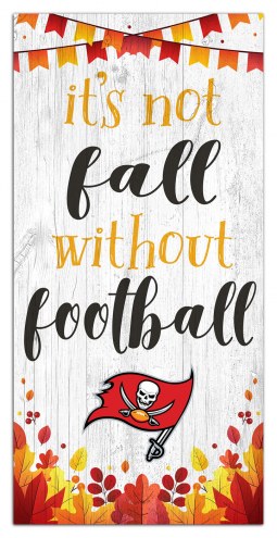 Tampa Bay Buccaneers Not Fall without Football 6&quot; x 12&quot; Sign