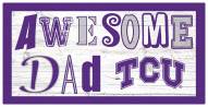 Texas Christian Horned Frogs Awesome Dad 6" x 12" Sign