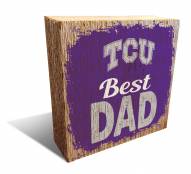 Texas Christian Horned Frogs Best Dad 6" x 6" Block