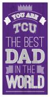 Texas Christian Horned Frogs Best Dad in the World 6" x 12" Sign