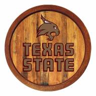 Texas State Bobcats "Faux" Barrel Top Sign