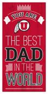 Utah Utes Best Dad in the World 6" x 12" Sign