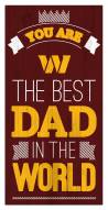 Washington Commanders Best Dad in the World 6" x 12" Sign