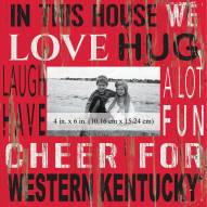 Western Kentucky Hilltoppers In This House 10" x 10" Picture Frame
