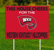 Western Kentucky Hilltoppers This House Cheers for Yard Sign